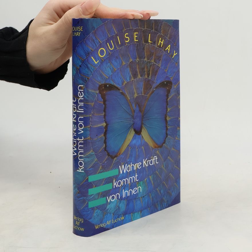 Louise Lynn Hay Wahre Kraft kommt von innen