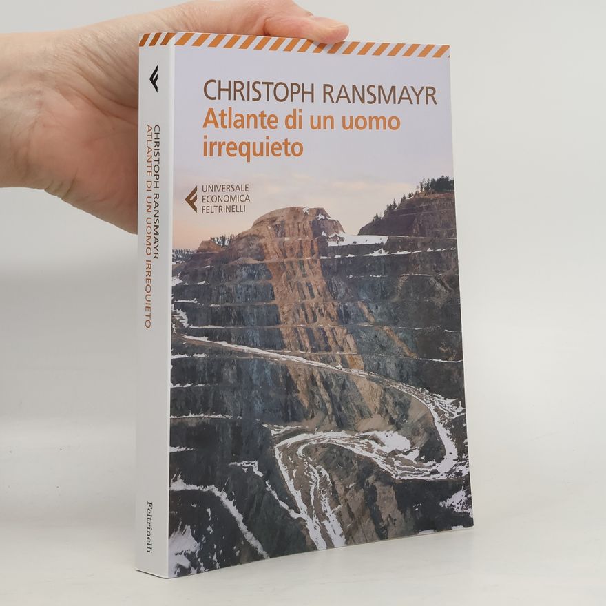 Christoph Ransmayr Atlante di un uomo irrequieto