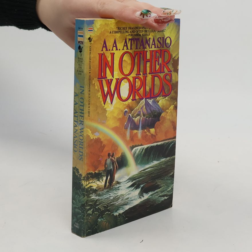 A. A. Attanasio In Other Worlds