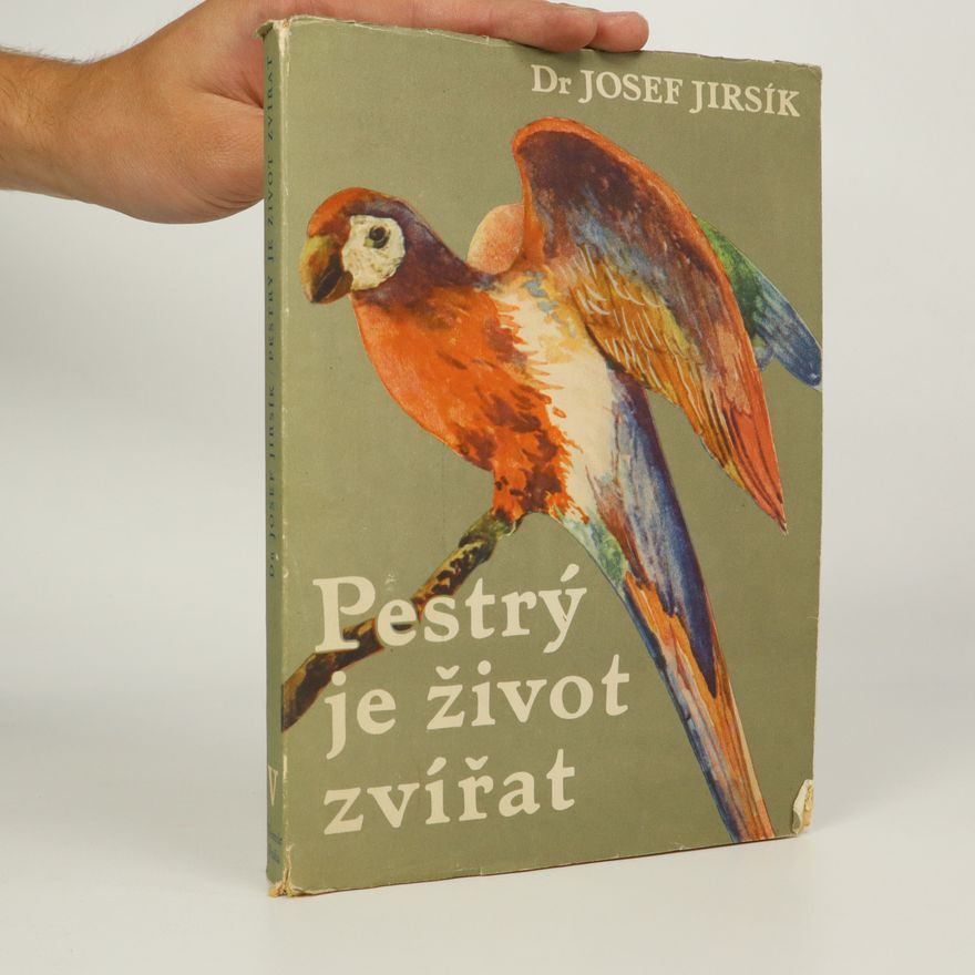 Josef Jirsík Pestrý je život zvířat