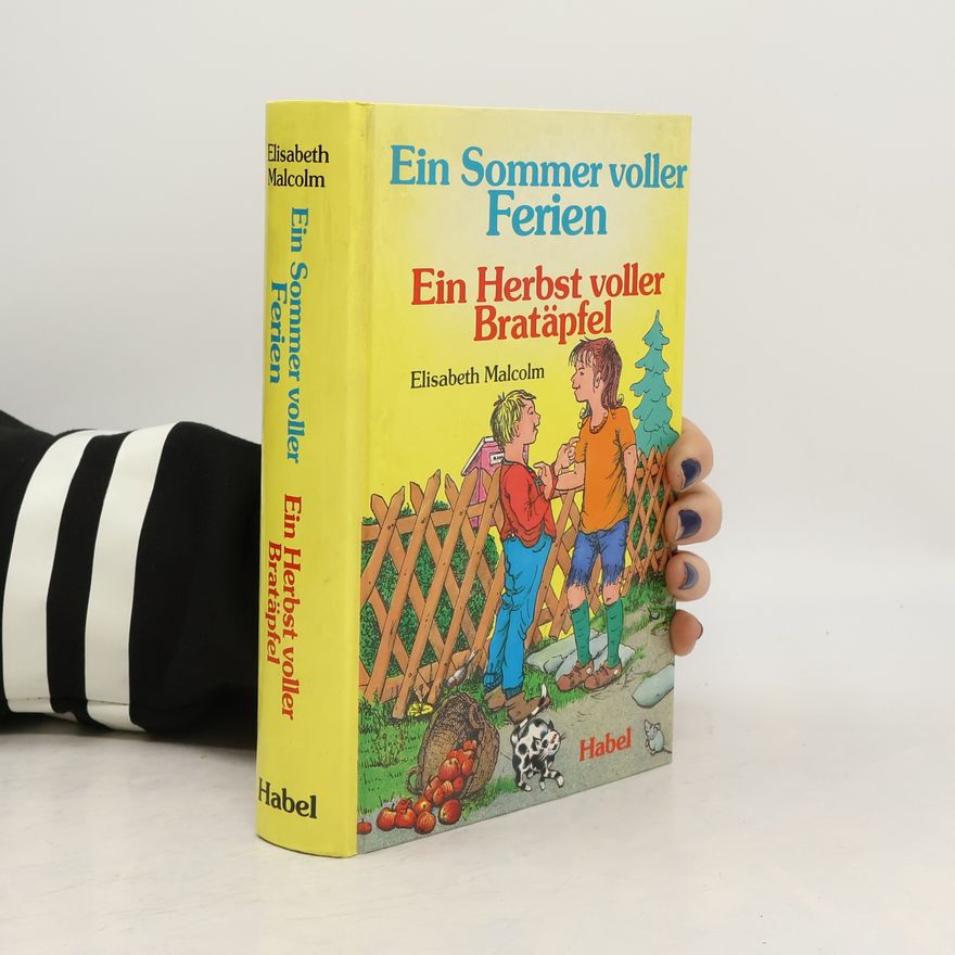 Elisabeth Malcolm Ein Sommer voller Ferien. Ein Herbst voller Bratäpfel