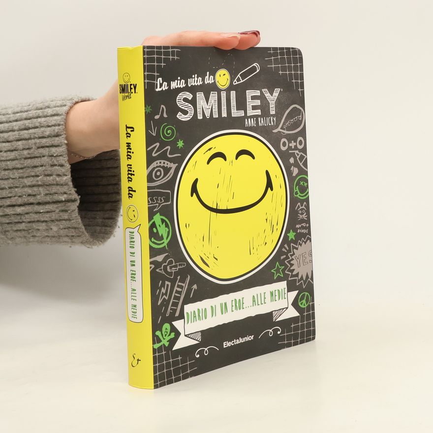 Anne Kalicky La mia vita da Smiley, Diario di un eroe... alle medie