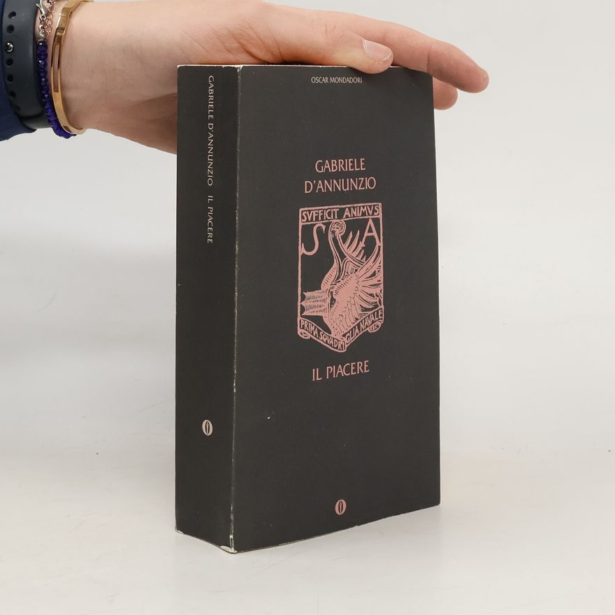 Gabriele d’Annunzio Oscar tutte le opere di G. D'Annunzio - 1: Il piacere