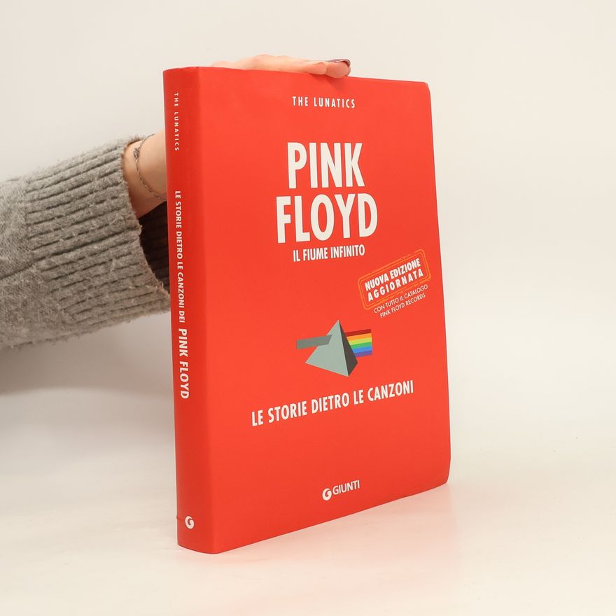 Autorenkollektiv Pink Floyd. Il fiume infinito. Le storie dietro le canzoni