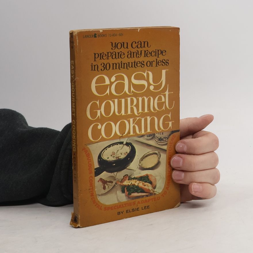 Elsie Lee Easy Gourmet Cooking