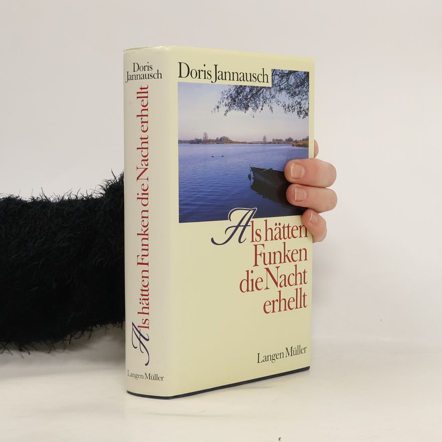 Doris Jannausch Als hätten Funken die Nacht erhellt