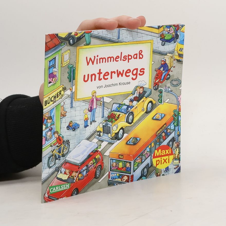 Joachim Krause Maxi Pixi - Wimmelspaß Unterwegs
