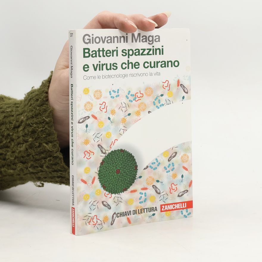 Giovanni Maga Chiavi di lettura - 37: Batteri spazzini e virus che curano. Come le biotecnologie riscrivono la vita