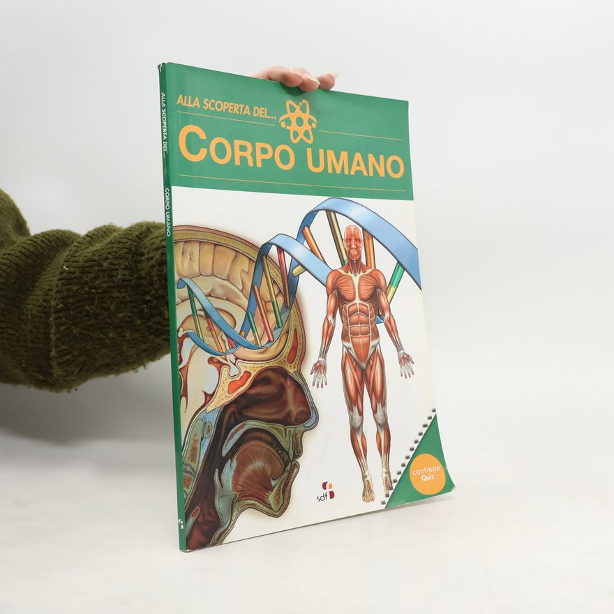 Various authors Biblioteca del sapere: Alla scoperta del... corpo umano