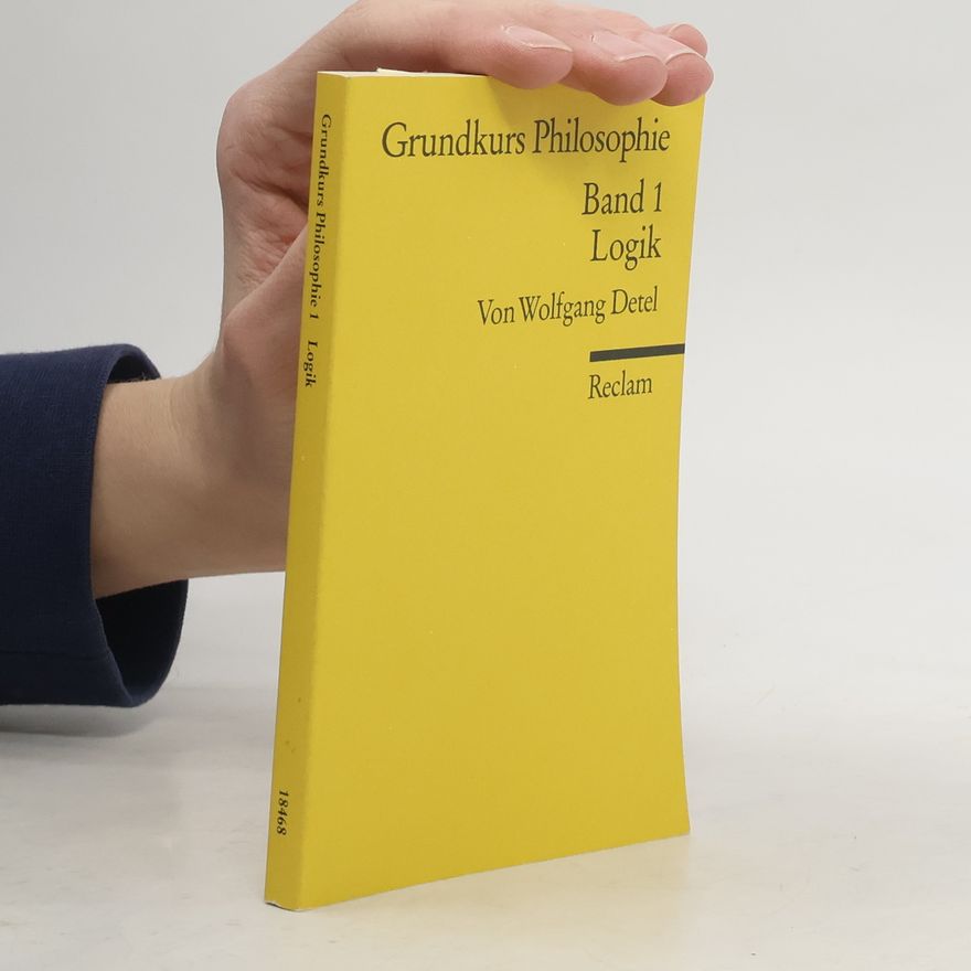Wolfgang Detel Grundkurs Philosophie 1. Logik