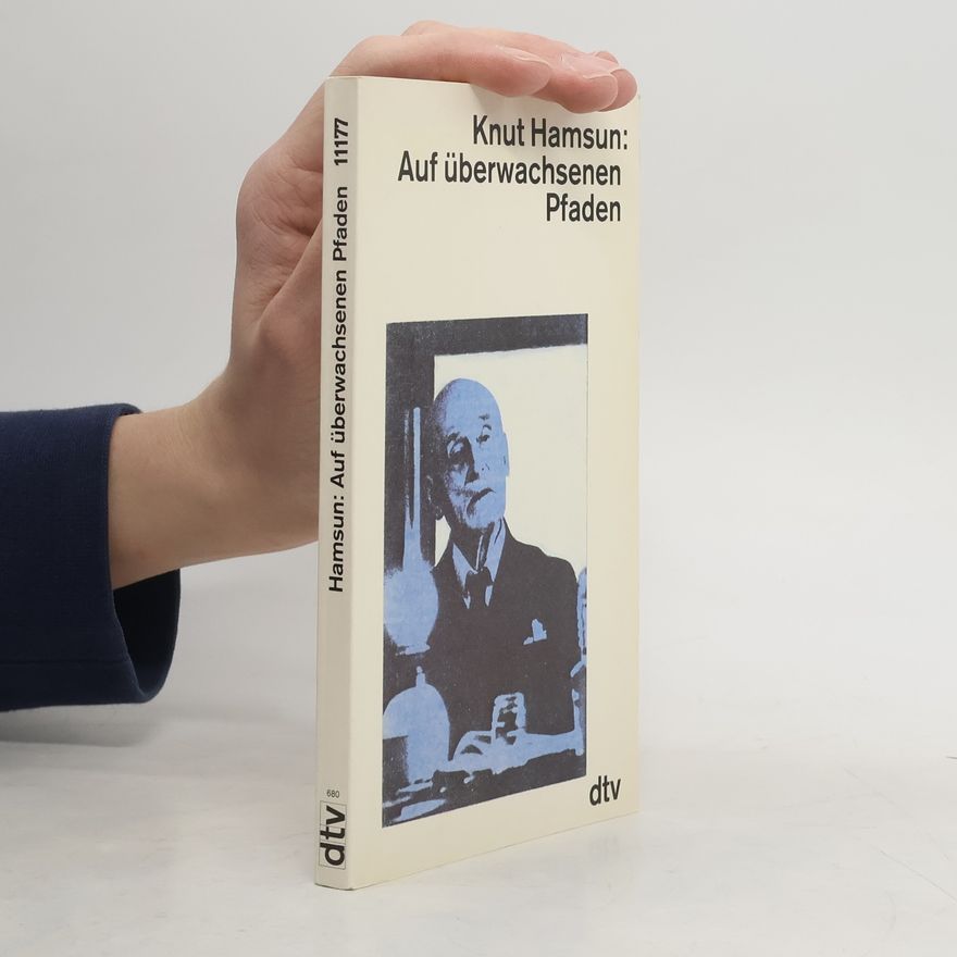 Knut Hamsun Auf überwachsenen Pfaden