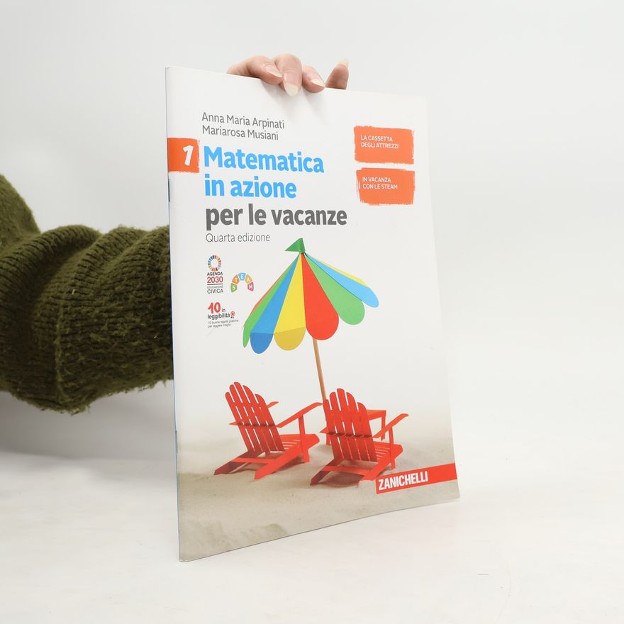 Mariarosa Musiani Matematica in azione. Volume per le vacanze. Per la scuola media