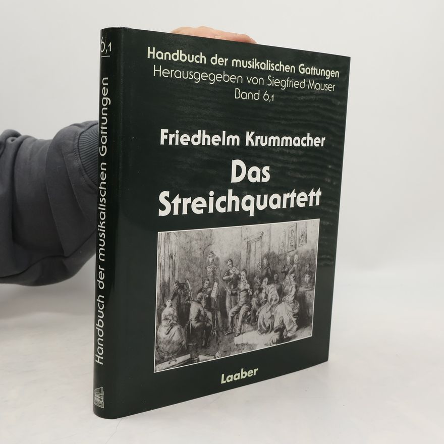 Siegfried Mauser Handbuch der musikalischen Gattungen - 6,1: Das Streichquartett