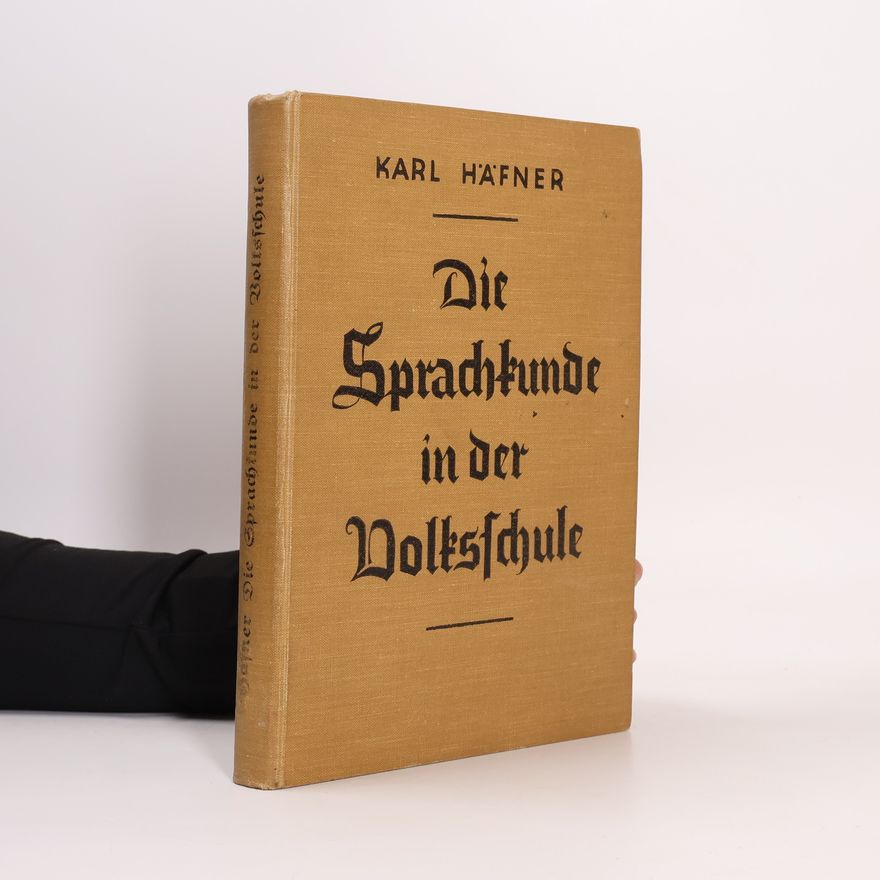 Karl Hafner Die Sprachkunde in der Volksschule