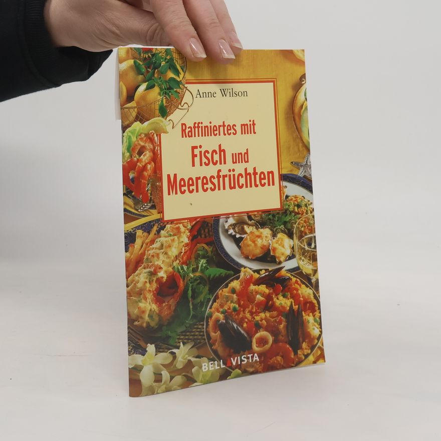 Anne Wilson Raffiniertes mit Fisch und Meeresfrüchten