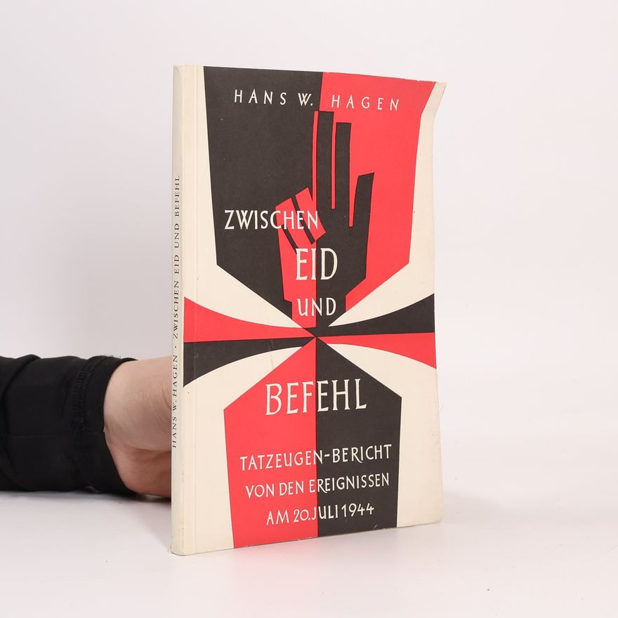 Hans W. Hagen Zwischen Eid und Befehl