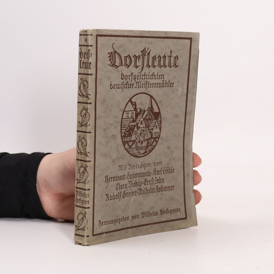 Wilhelm Hochgreve Dorfleute. Dorfgeschichten deutscher Meistererzähler
