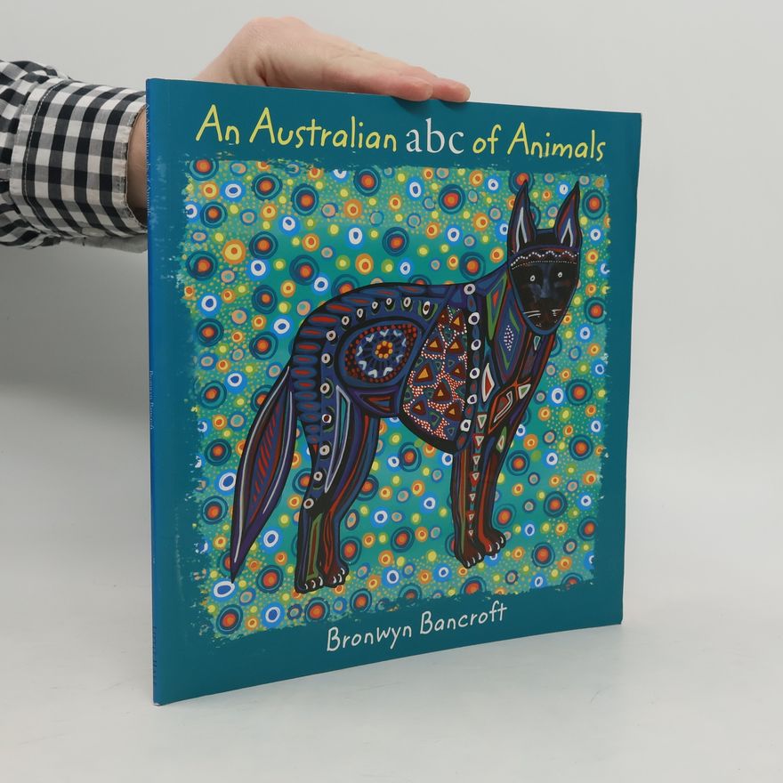 Bronwyn Bancroft An Australian ABC of Animals