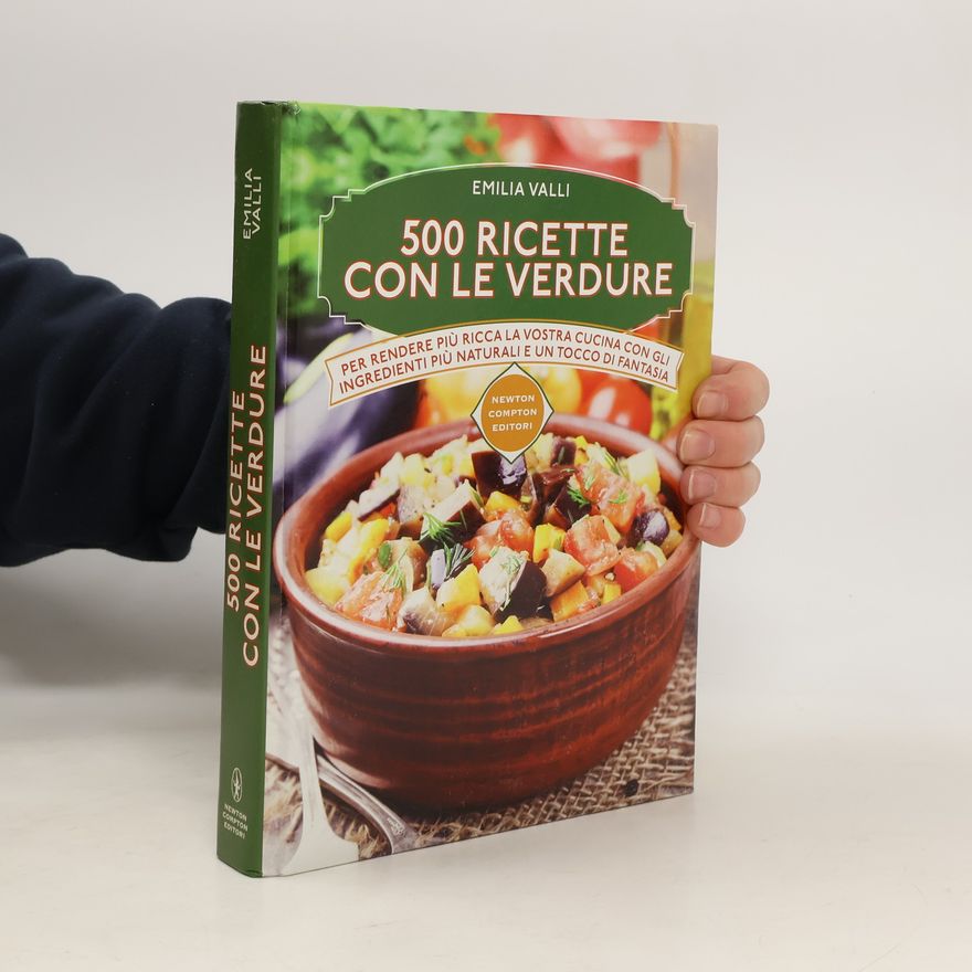 Emilia Valli 500 ricette con le verdure
