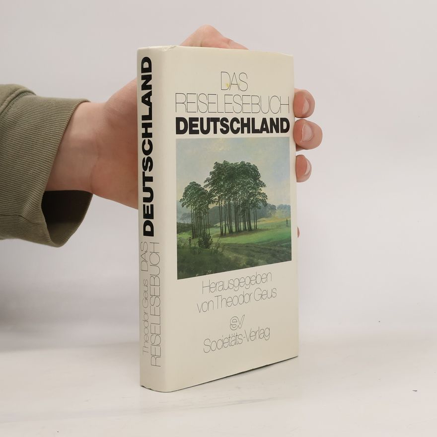 Theodor Geus Das Reiselesebuch Deutschland