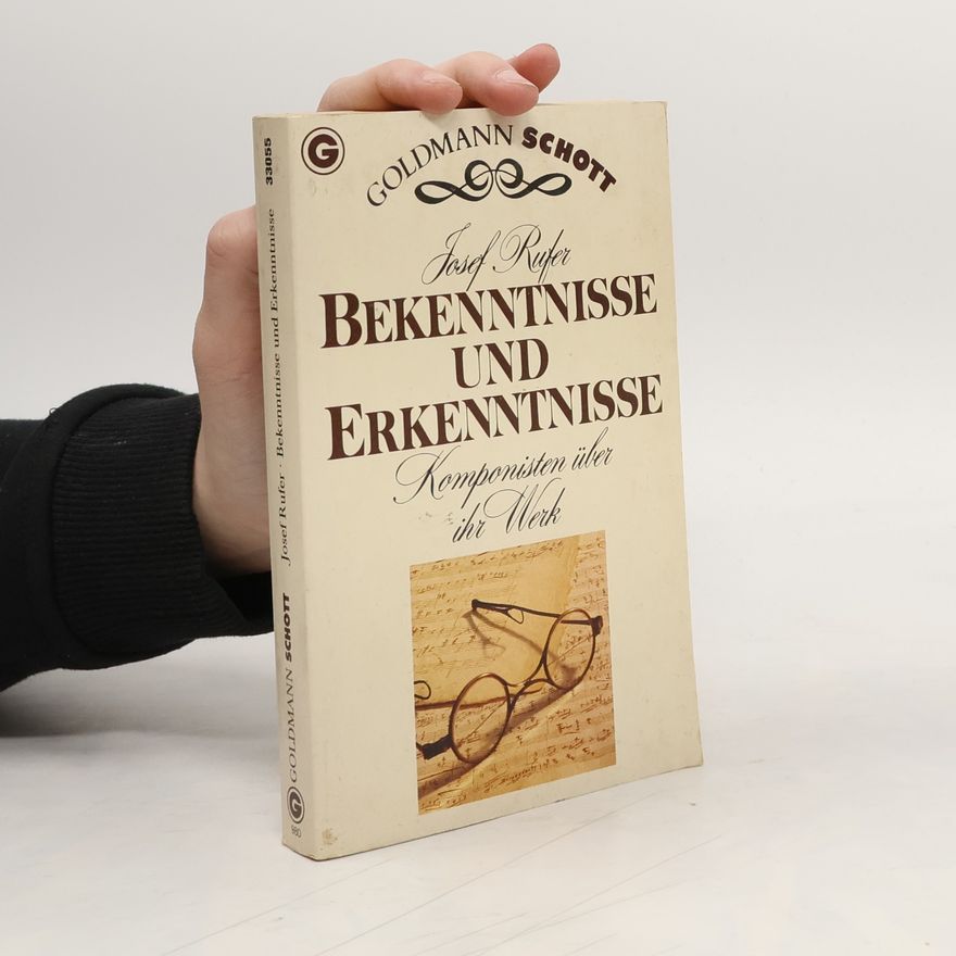 Josef Rufer Bekenntnisse und Erkenntnisse