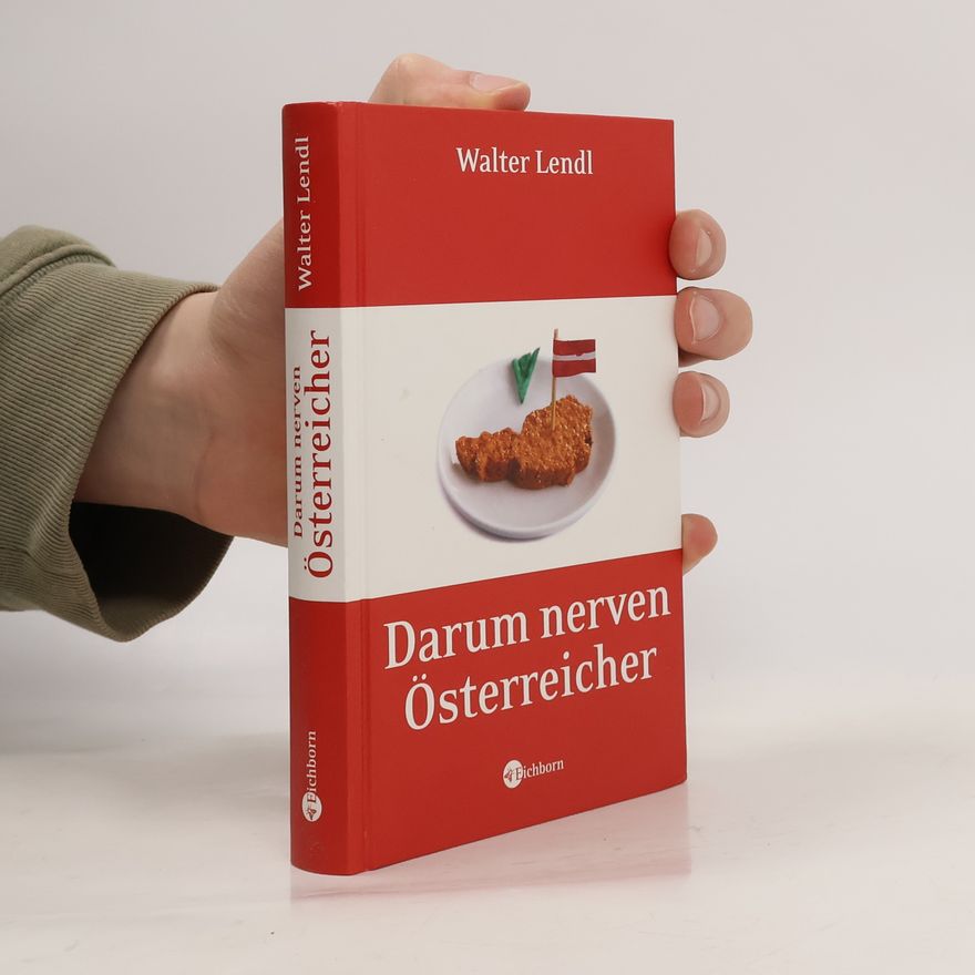 Walter Lendl Darum nerven Österreicher