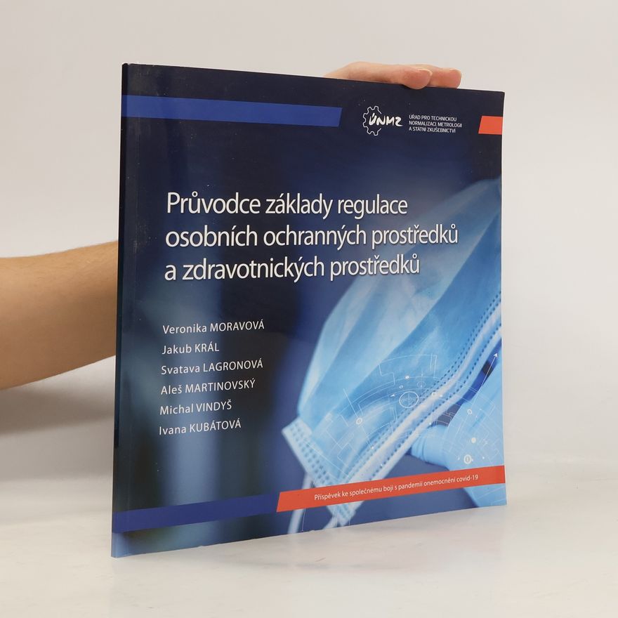 Ivana Kubátová Průvodce základy regulace osobních ochranných prostředků a zdravotnických prostředků