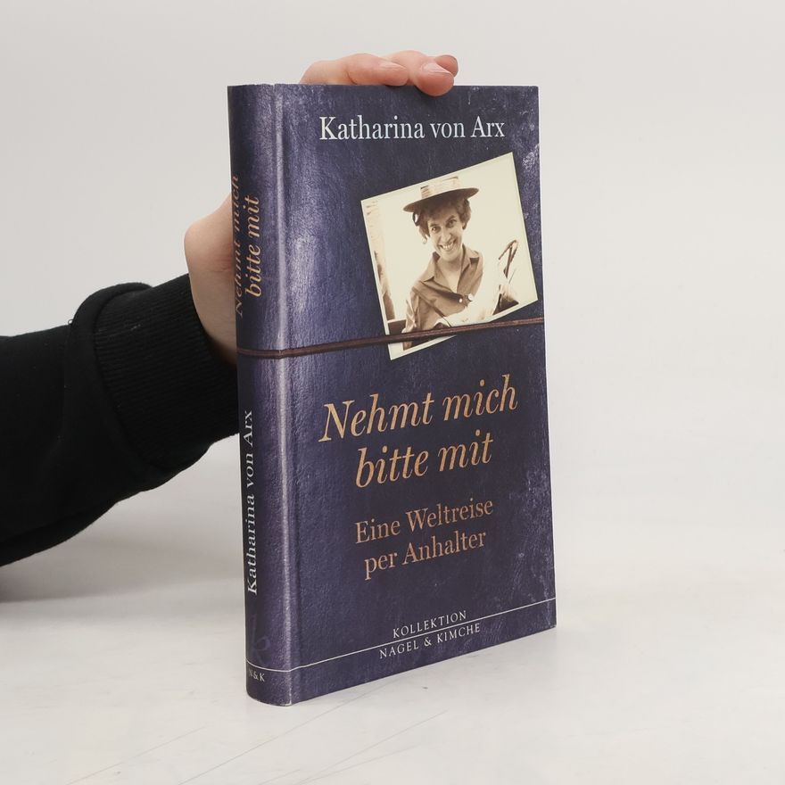 Katharina von Arx Nehmt mich bitte mit!