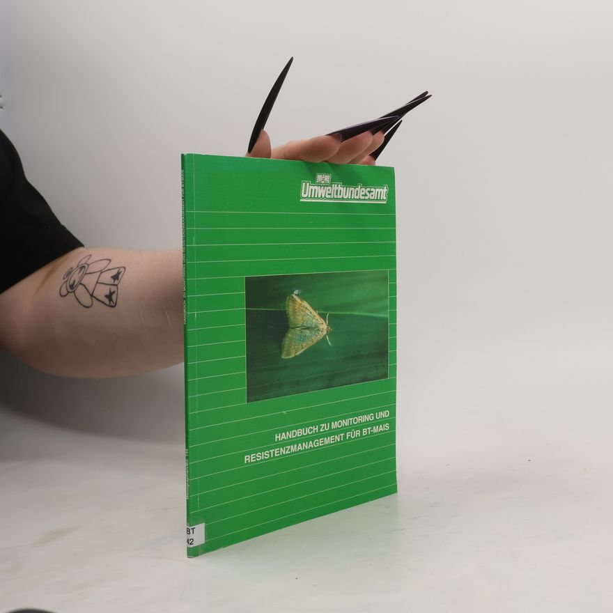 Autorenkollektiv Monographien - 144: Handbuch zu Monitoring und Resistenzmanagement für Bt-Mais