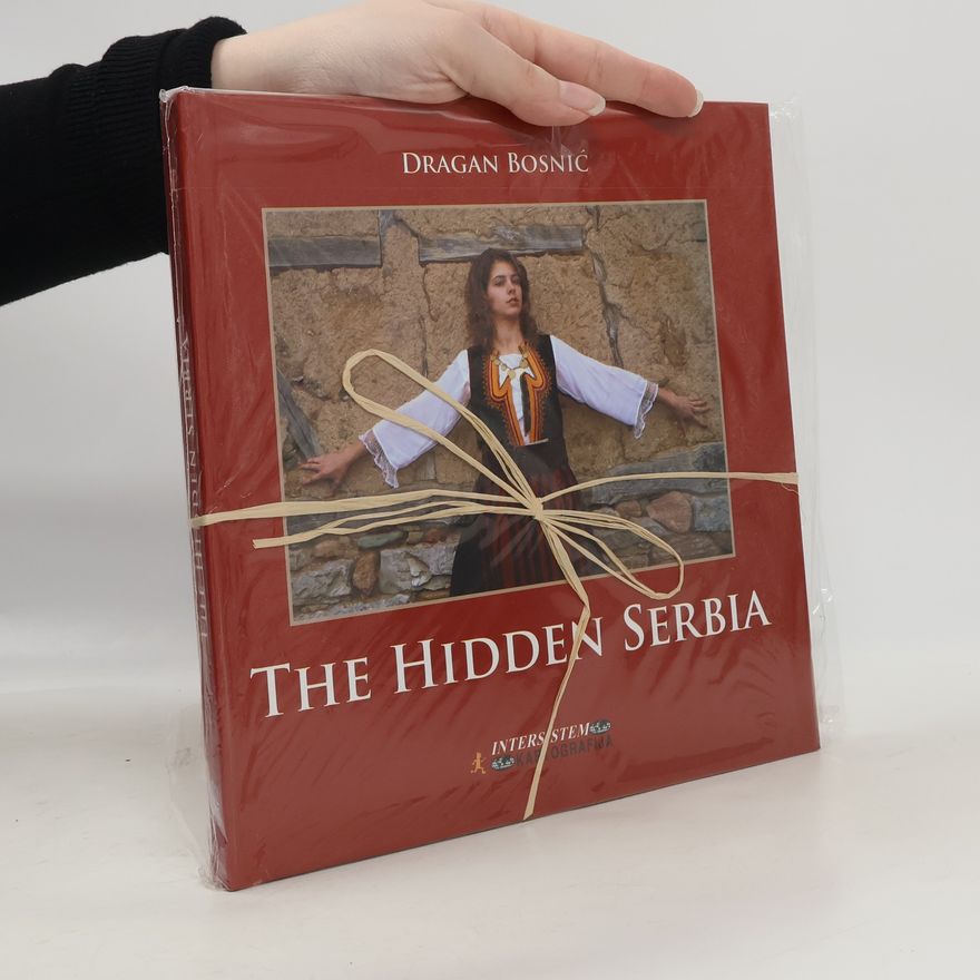 Dragan Bosnic The Hidden Serbia