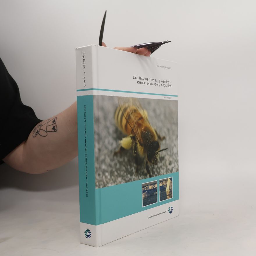 European Environment Agency EEA Report - 1/2013: Late Lessons from Early Warnings