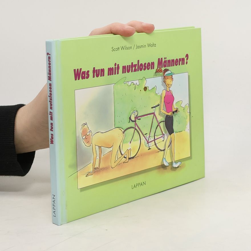 Jasmin Waltz Was tun mit nutzlosen Männern?