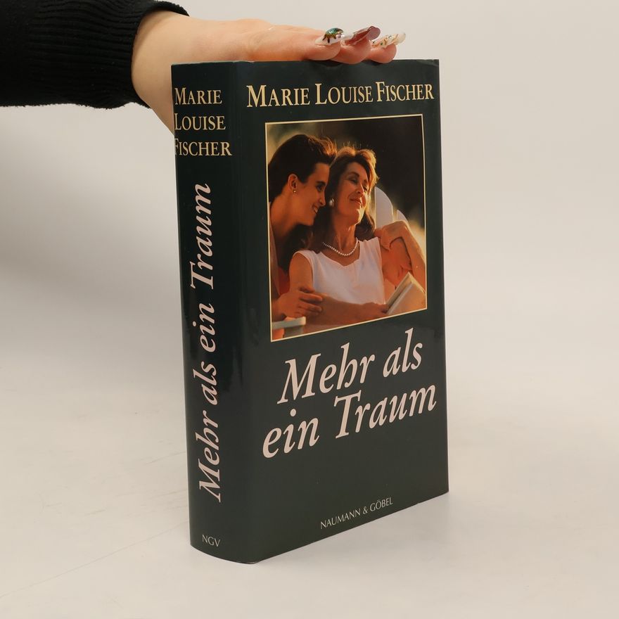 Marie Louise Fischer Mehr als ein Traum