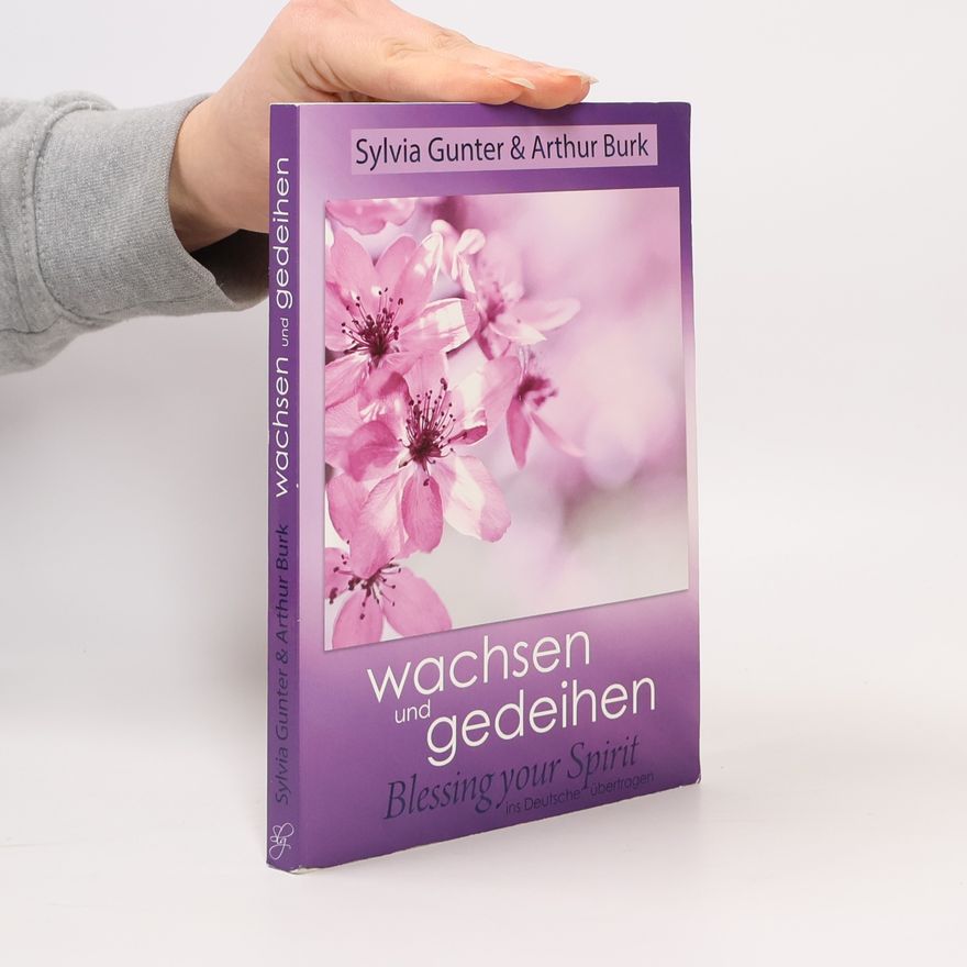 Arthur Burk Wachsen und Gedeihen