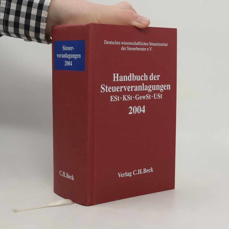 Deutsches Wissenschaftliches Steuerinstitut der Steuerberater e.V. Handbuch der Steuerveranlagungen 2004