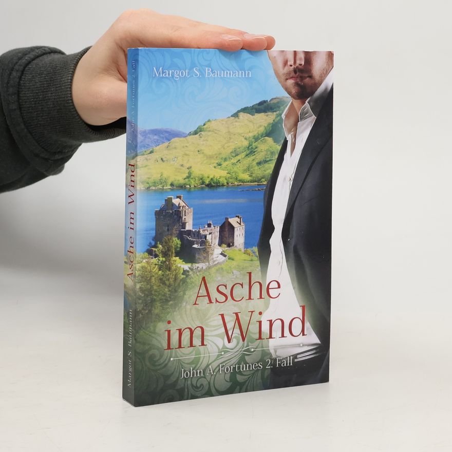 Margot S. Baumann John A. Fortunes - 2: Asche im Wind