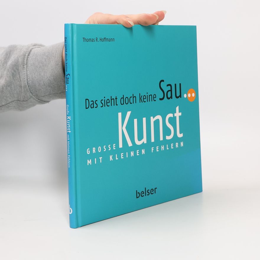 Thomas R. Hoffmann Das sieht doch keine Sau ...