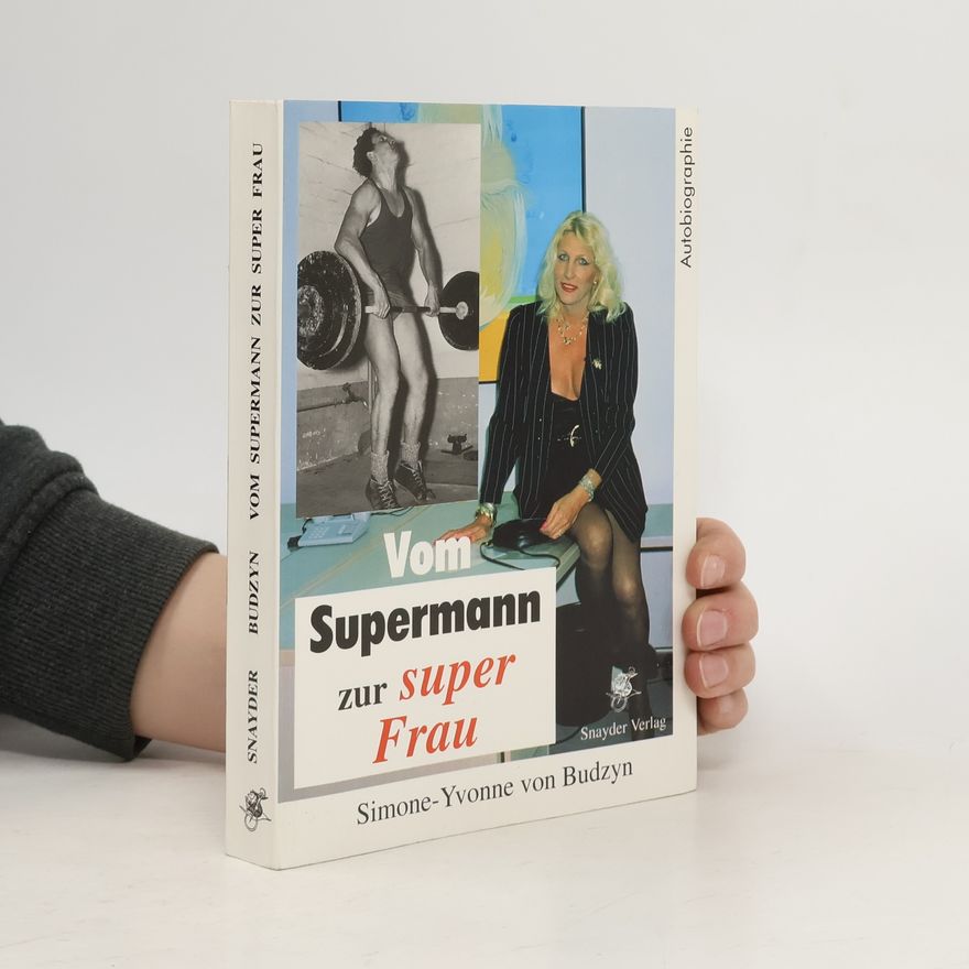 Simone-Yvonne von Budzyn Vom Supermann zur super Frau