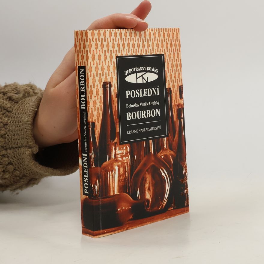 Bohuslav Vaněk-Úvalský Poslední bourbon