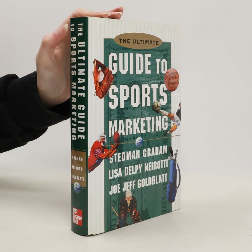 Joe Jeff Goldblatt The Ultimate Guide to Sports Marketing - 2nd Edition