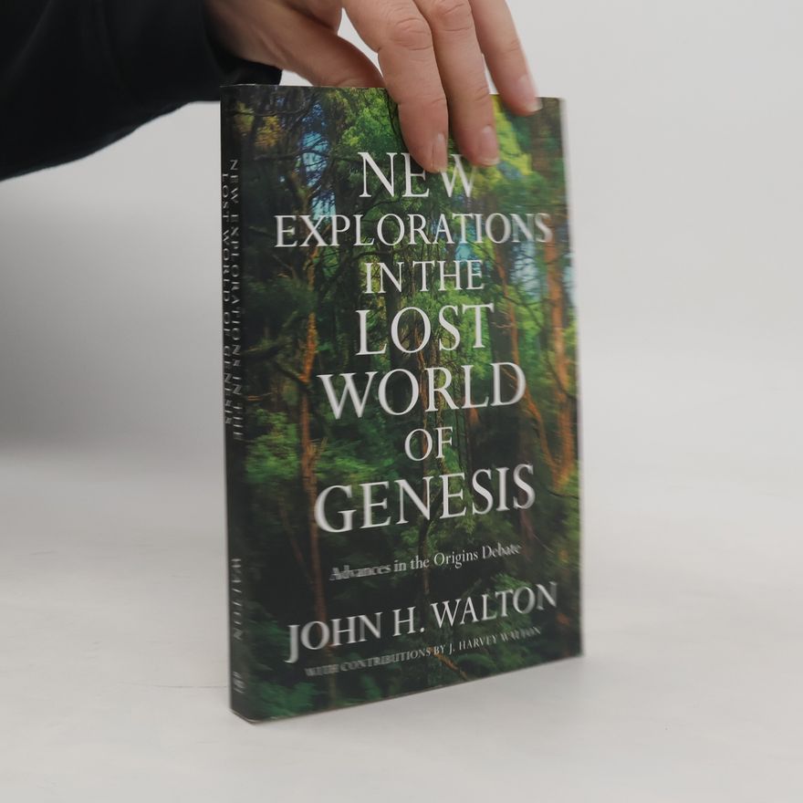 J. Harvey Walton Lost World Series: New Explorations in the Lost World of Genesis
