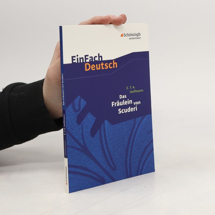 Ernst T. A. Hoffmann Das Fräulein von Scuderi. EinFach Deutsch Textausgaben