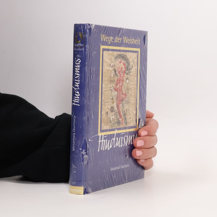 Vanamali Gunturu Wege der Weisheit. Hinduismus