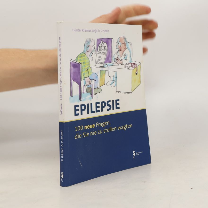 Anja Daniel-Zeipelt Epilepsie - 100 Fragen, die Sie nie zu stellen wagten