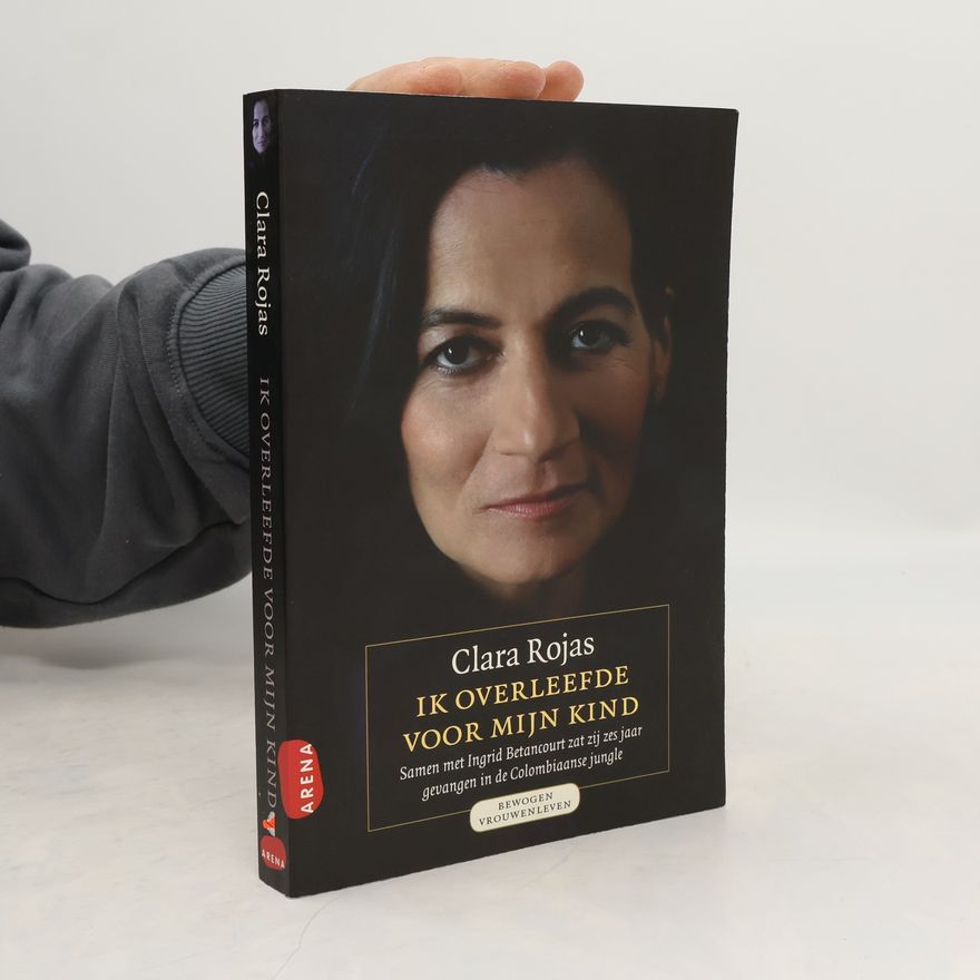 Clara Rojas Ik overleefde voor mijn kind