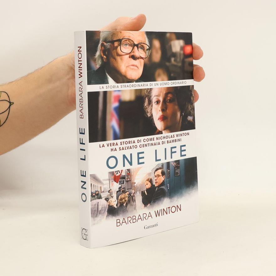 Barbara Winton One life. La vera storia di come Nicholas Winton ha salvato centinaia di bambini