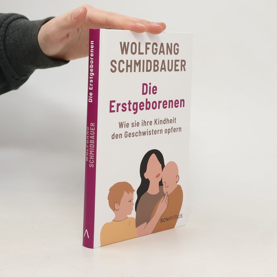 Dr. Wolfgang Schmidbauer Die Erstgeborenen. Geschwisterbande zwischen Rivalität und Nähe