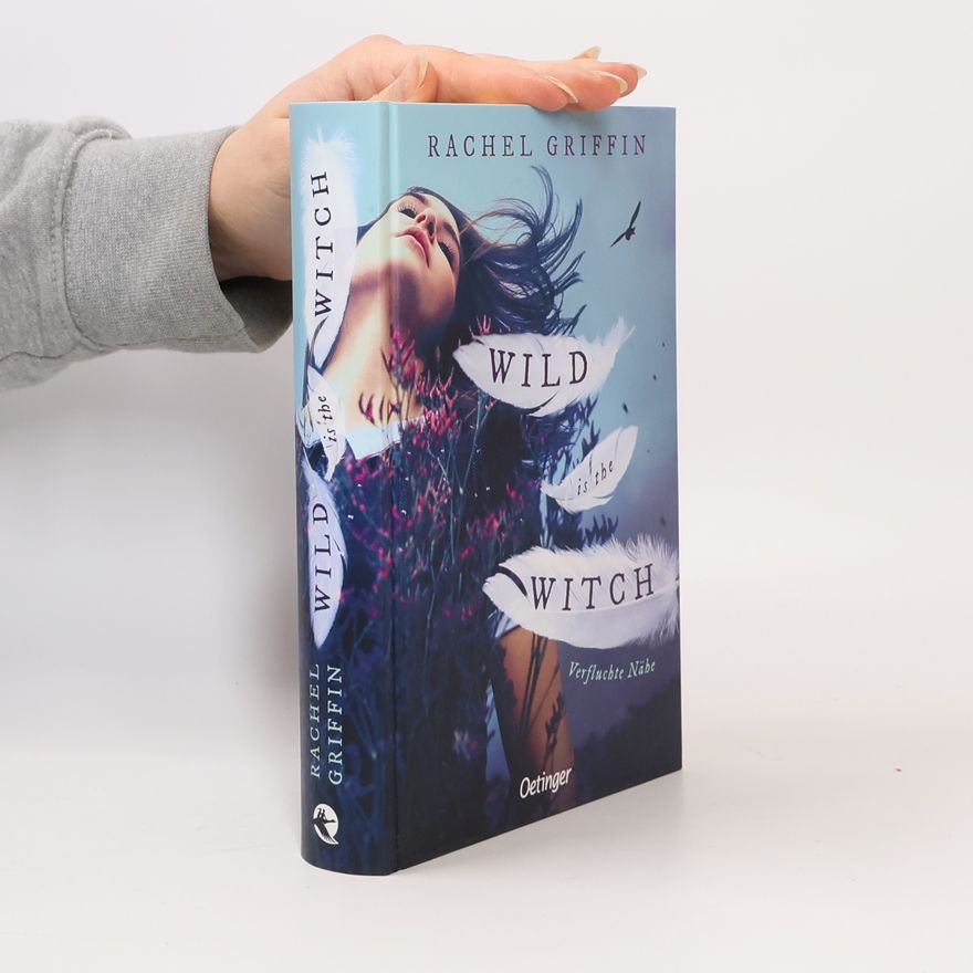 Rachel Griffin Wild Is the Witch. Verfluchte Nähe