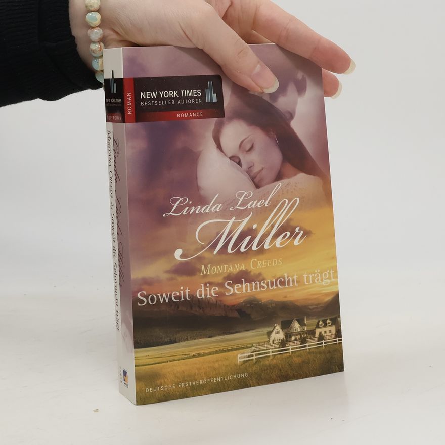 Linda Lael Miller Soweit die Sehnsucht trägt