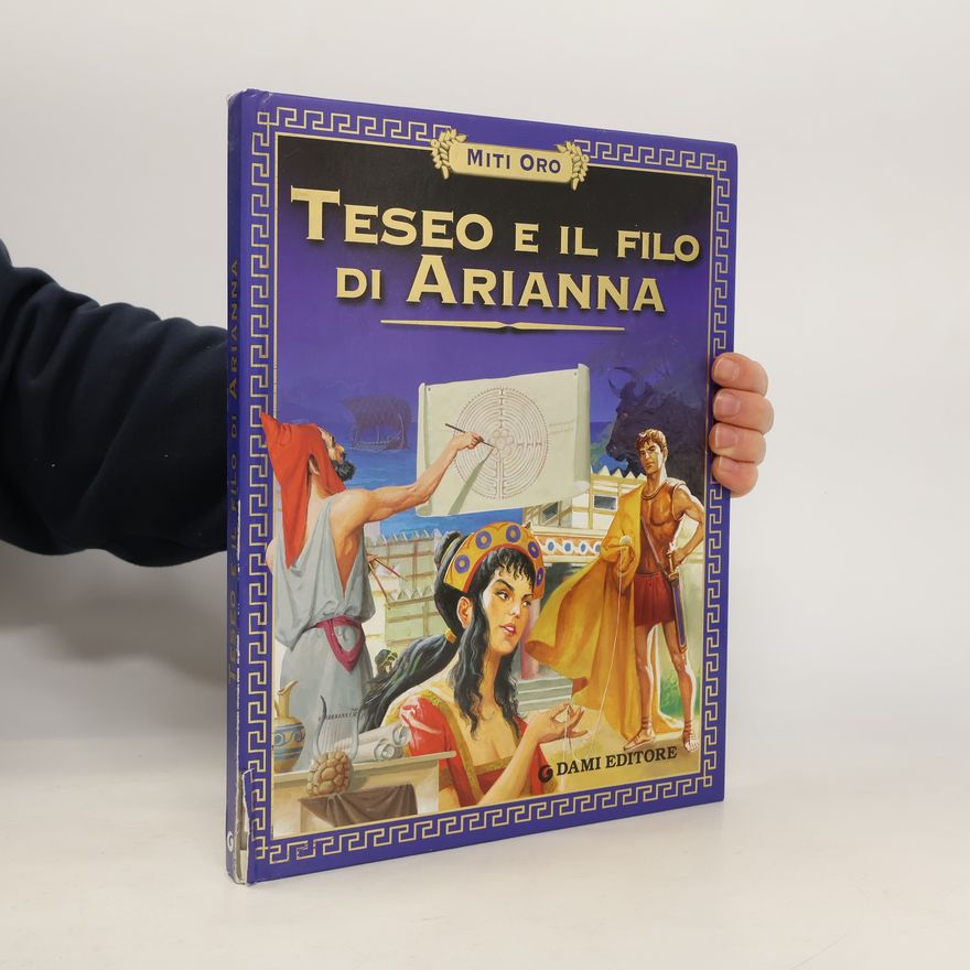 Annalisa Izzo Teseo e il filo di Arianna. Ediz. illustrata